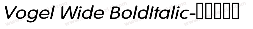 Vogel Wide BoldItalic字体转换
